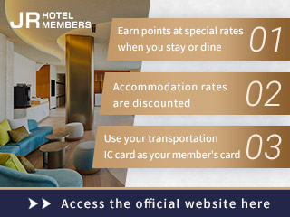 Join for free! JR HOTEL MEMBERS can stay for special rates.